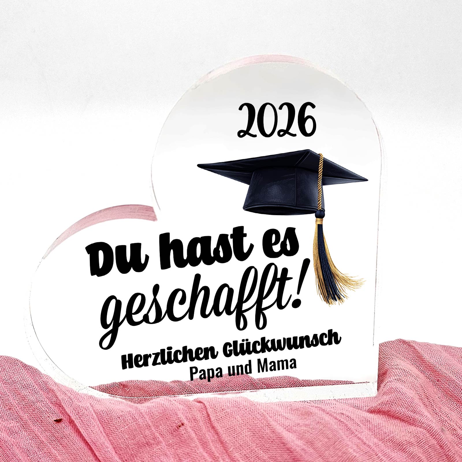 Du has es geschafft! - Herz aus Plexiglas