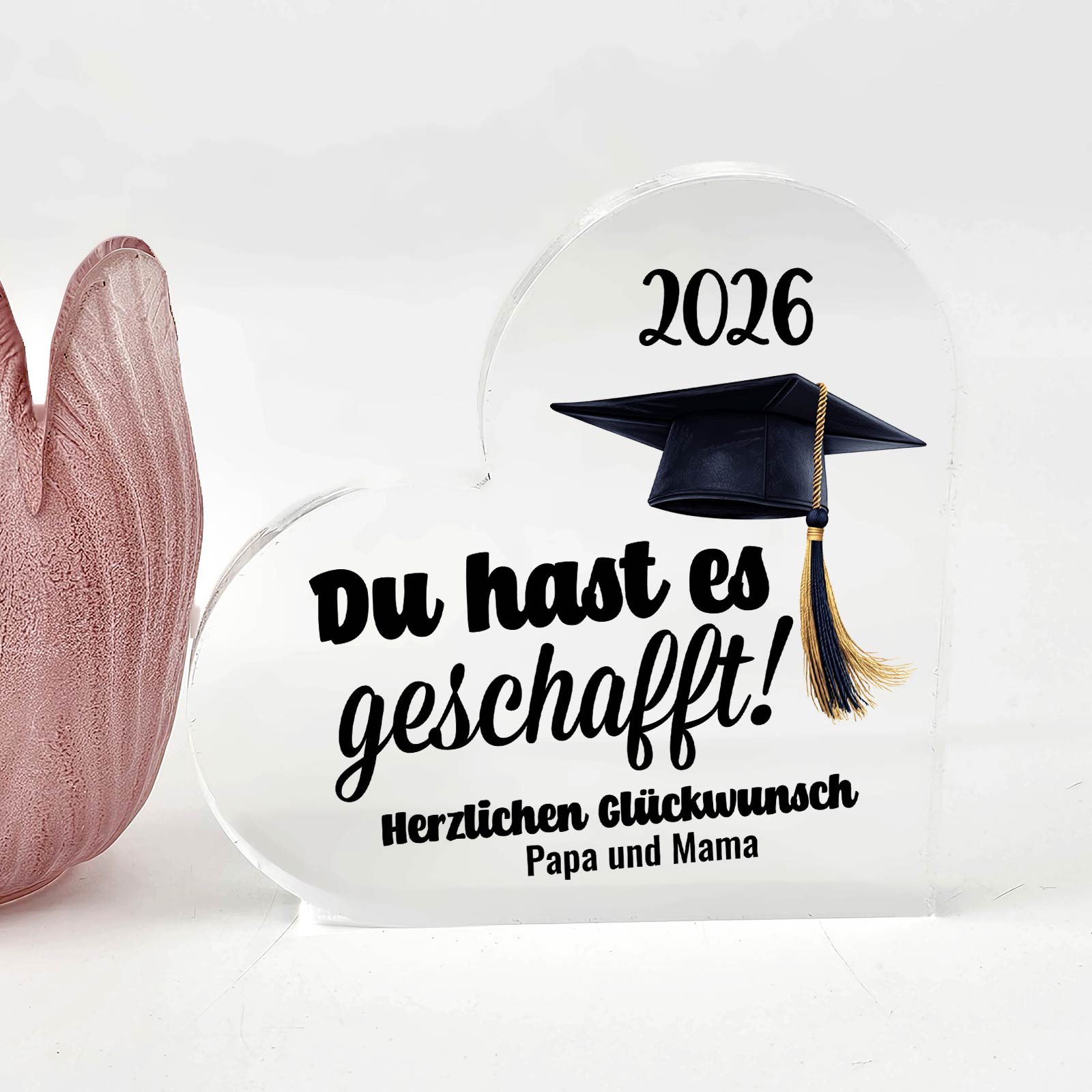 Du has es geschafft! - Herz aus Plexiglas