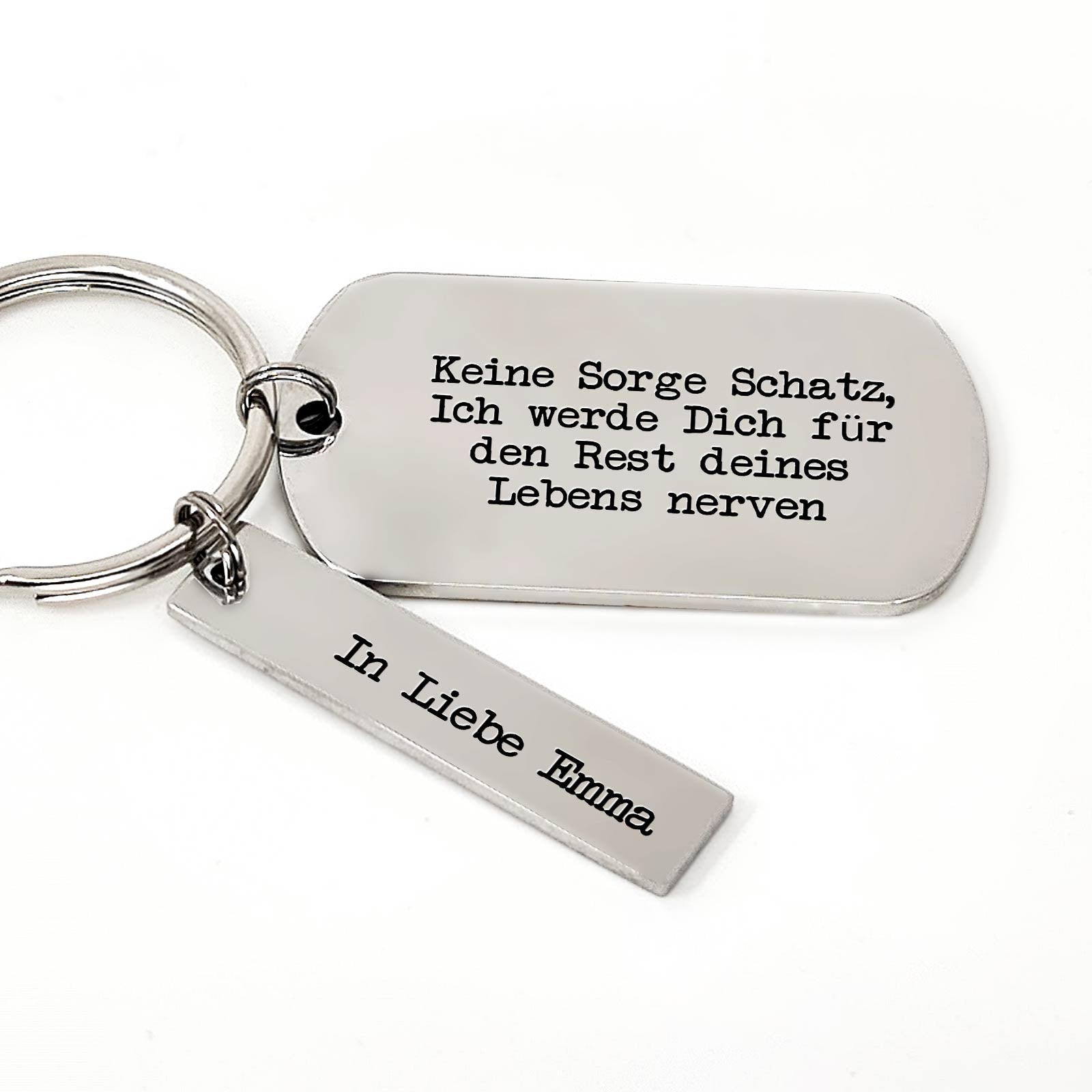 Keine Sorge  Schatz - Schlüsselanhänger