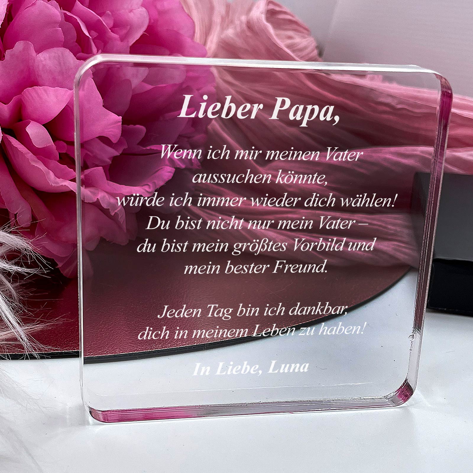 „Wenn ich meinen Vater wählen könnte…“ – Persönliches Geschenk aus Plexiglas